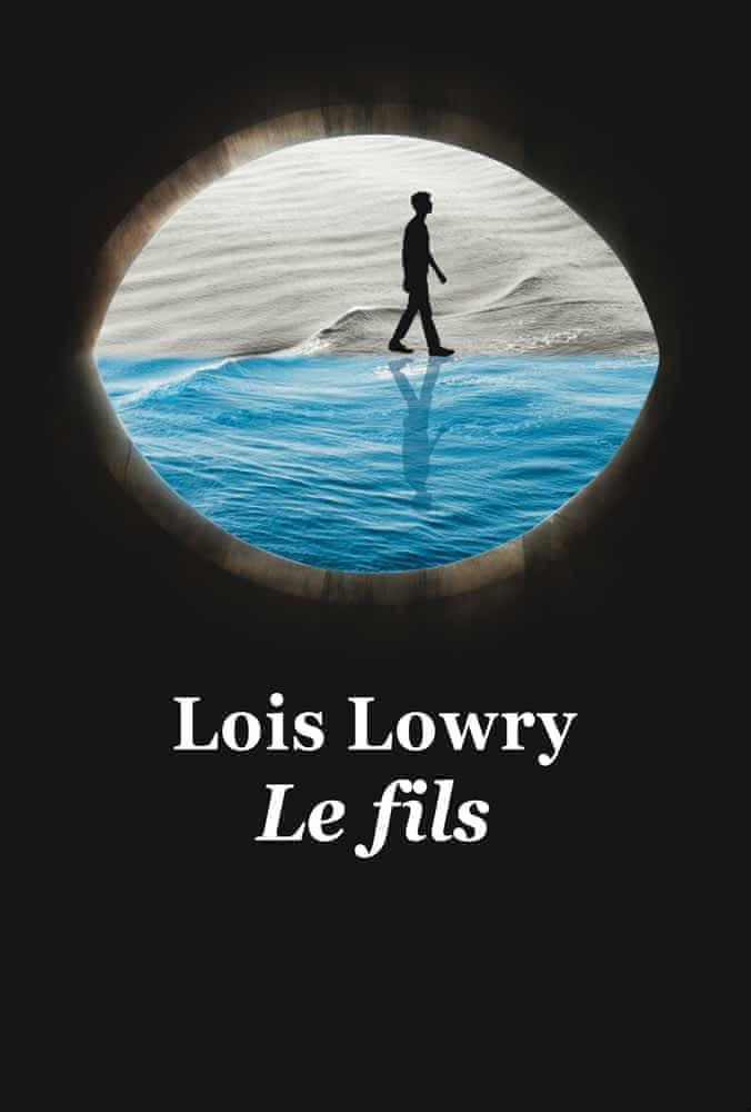 Lois Lowry: Le fils (French language, 2019, L'École des loisirs)