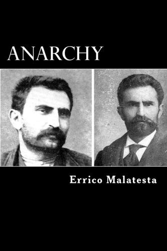 Errico Malatesta: Anarchy (Paperback, CreateSpace Independent Publishing Platform)