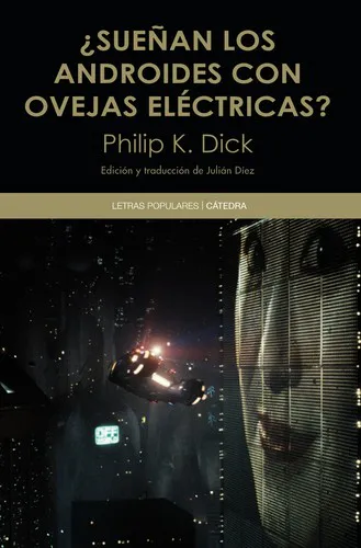Philip K. Dick: ¿Sueñan los androides con ovejas eléctricas? (Spanish language, 2018, Ediciones Cátedra)