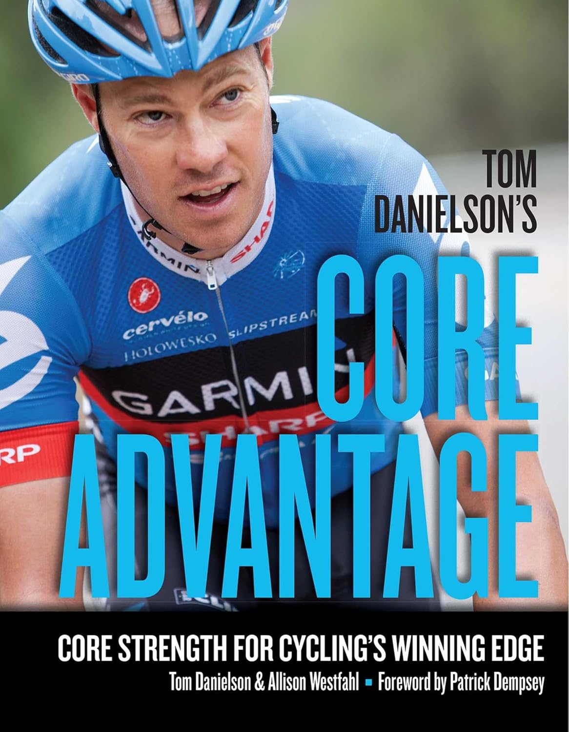 Tom Danielson, Allison Westfahl, Patrick Dempsey: Tom Danielson's Core Advantage (2013, VeloPress)