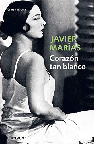 Javier Marías, Elide Pittarello: Corazon tan blanco (Paperback, Spanish language, 2006, Debolsillo, DEBOLSILLO)