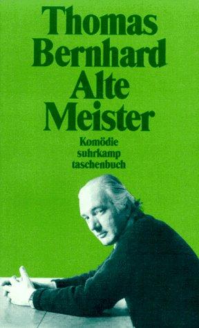 Thomas Bernhard: Alte Meister (German language, 1988, Suhrkamp, Suhrkamp Verlag)