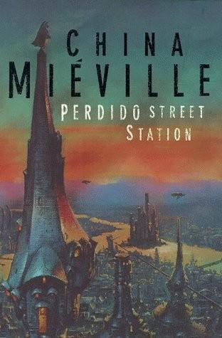 China Miéville: Perdido Street Station (2000, Macmillan Publishers)