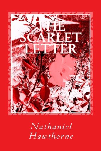 Nathaniel Hawthorne: The Scarlet Letter (Paperback, Createspace Independent Publishing Platform, CreateSpace Independent Publishing Platform)