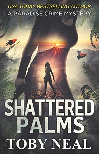 Toby Neal: Shattered Palms (Paperback, Neal Enterprises)