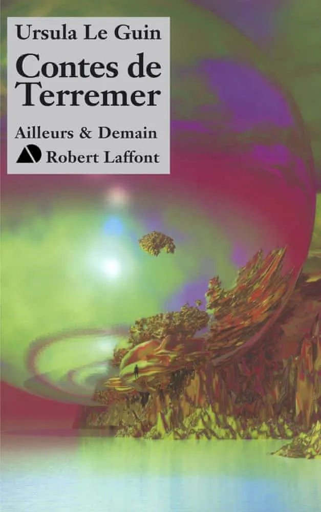 Ursula K. Le Guin: Contes de Terremer (French language, 2013, Éditions Robert Laffont)