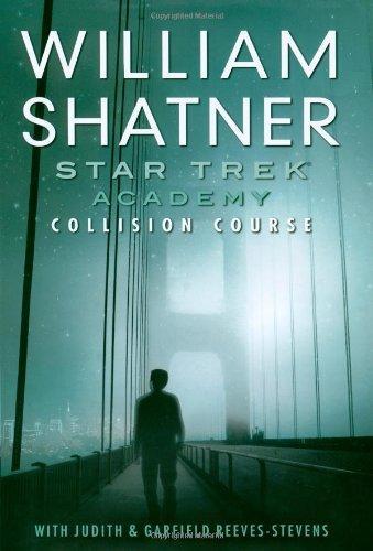 Judith Reeves-Stevens, Garfield Reeves-Stevens, William Shatner: The Academy : Collision Course (2007, Simon & Schuster)