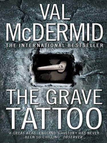 Val McDermid: The Grave Tattoo (EBook, 2009, HarperCollins)