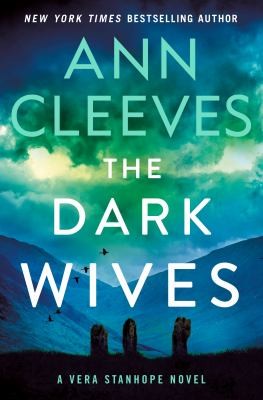 Ann Cleeves: Dark Wives (2024, St. Martin's Press)