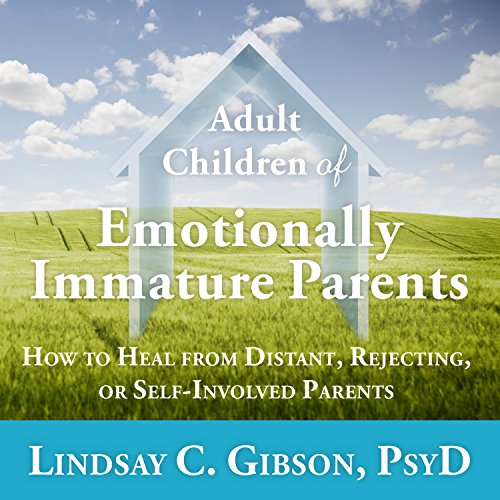 Marguerite Gavin, Lindsay C. Gibson: Adult Children of Emotionally Immature Parents (AudiobookFormat, 2016, Tantor Audio)