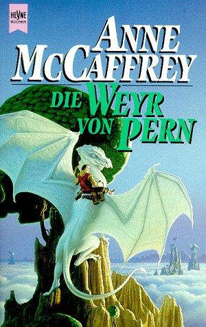 Anne McCaffrey: Die Weyr von Pern (Paperback, Heyne Verlag)