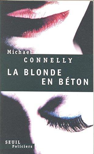 Michael Connelly: La blonde en béton (French language, 1996)