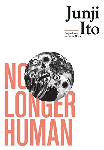 Junji Ito, Osamu Dazai: No Longer Human (Hardcover, VIZ Media LLC)