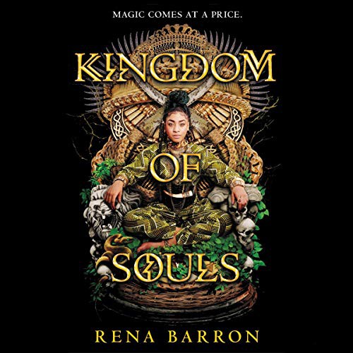 Rena Barron: Kingdom of Souls (AudiobookFormat, Harpercollins, HarperCollins B and Blackstone Publishing)