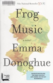 Emma Donoghue: Frog music (2014, Little, Brown, and Company, Little, Brown and Company)