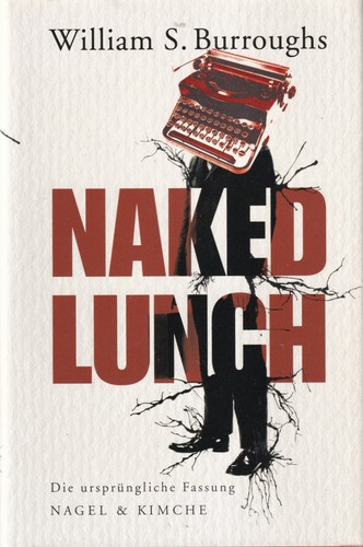 William S. Burroughs: Naked Lunch (Hardcover, German language, 2009, Nagel & Kimche)