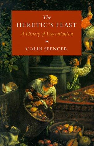 Spencer, Colin.: The heretic's feast (1996, University Press of New England)