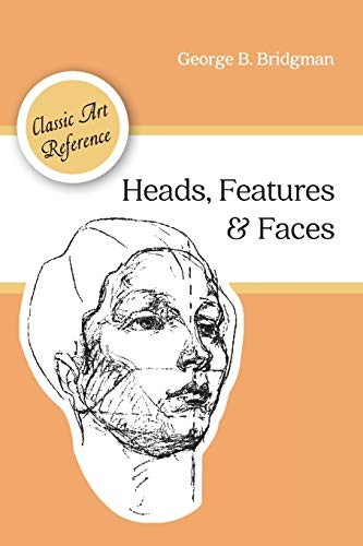 George B. Bridgman: Heads, Features and Faces (Paperback, Echo Point Books & Media)