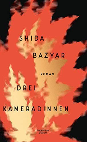 Shida Bazyar: Drei Kameradinnen (EBook, German language, Kiepenheuer & Witsch)