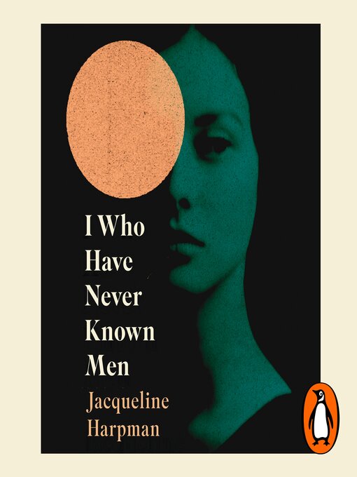 Ros Schwartz, Jacqueline Harpman, Sarah Lambie (Narrator): I Who Have Never Known Men (AudiobookFormat, 2021, Random House)