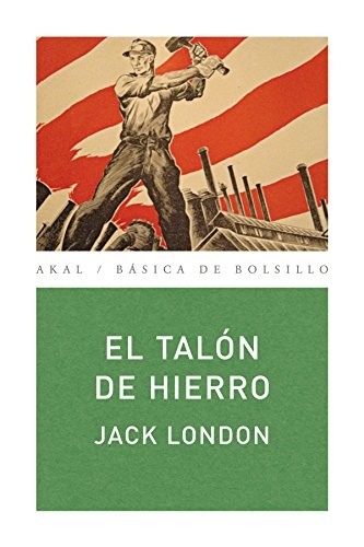 Jack London, Julio García Mardomingo: El Talón de Hierro (Paperback, 2011, Ediciones Akal, S.A.)