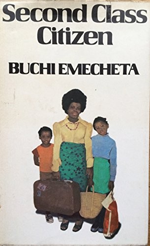 Buchi Emecheta: Second-class citizen (1974, Allison and Busby)
