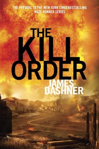 James Dashner: The Maze Runner 4. The Kill Order (Paperback, Random House US)