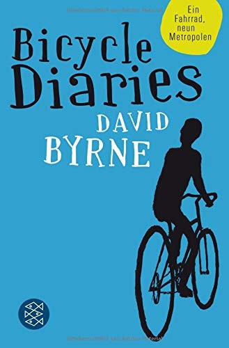 David Byrne: Bicycle Diaries (Paperback, FISCHER Taschenbuch)