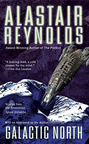 Alastair Reynolds: Galactic North (Paperback, Reynolds, Alastair, Ace)