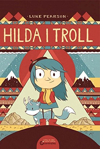 Luke Pearson: Hilda i Troll (CENTRALA)