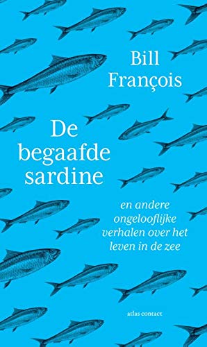Bill François, Nathalie Tabury (vertaler), Annelies Kin (vertaler): De begaafde sardine (Hardcover, Nederlands language, Atlas Contact)