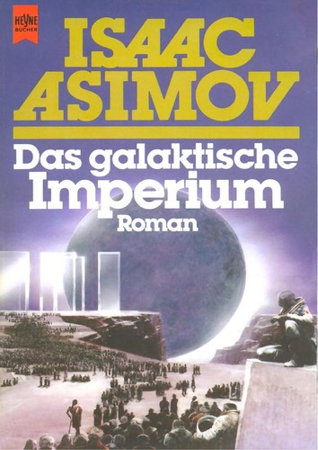 Isaac Asimov: Das galaktische Imperium (German language, 1985, Heyne)