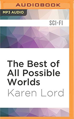 Karen Lord, Robin Miles: Best of All Possible Worlds, The (AudiobookFormat, 2016, Audible Studios on Brilliance Audio, Audible Studios on Brilliance)