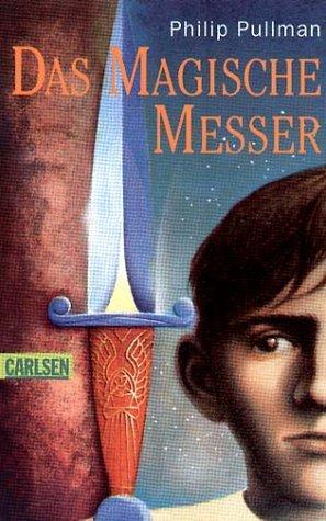 Philip Pullman: Das Magische Messer (German language, 2003)