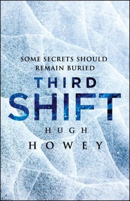 Hugh Howey (duplicate): Third Shift (2013, Penguin Random House)