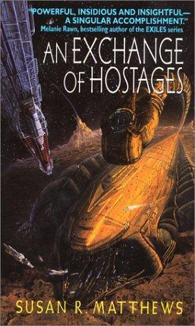 Susan R. Matthews, Susan R. Matthews: An Exchange of Hostages (Jurisdiction, #1) (1997, Avon Books (Mm))