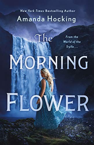 Amanda Hocking: The Morning Flower (Paperback, Wednesday Books)