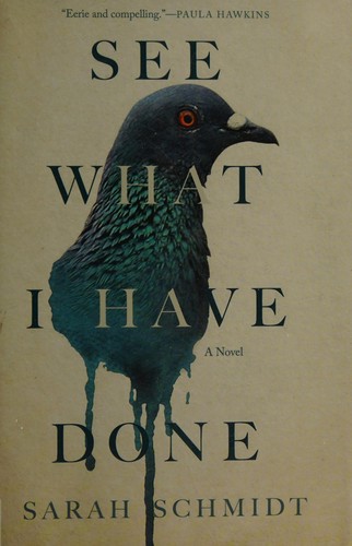 Sarah Schmidt: See what I have done (2017, Atlantic Monthly Press, an imprint of Grove Atlantic)