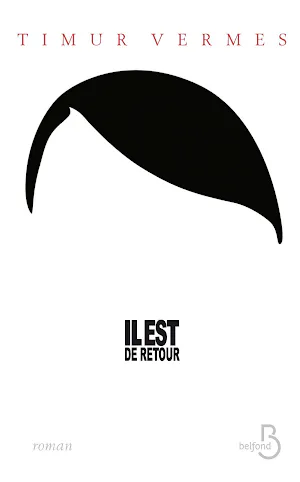 Timur Vermes: Il est de retour (French language, Belfond)