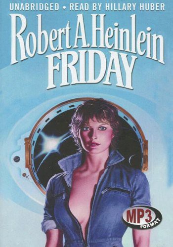 Robert A. Heinlein, Robert A, read by: Huber, Hillary: Friday (AudiobookFormat, Blackstone Audiobooks, Inc., Blackstone Audiobooks)