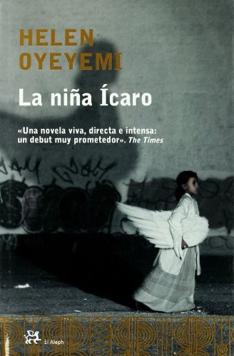 Helen Oyeyemi: La Nina Icaro (Modernos Y Clasicos) (Hardcover, Spanish language, El Aleph Editores)