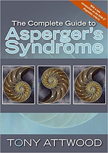 Tony Attwood: The complete guide to Asperger's syndrome (2008, Jessica Kingsley)