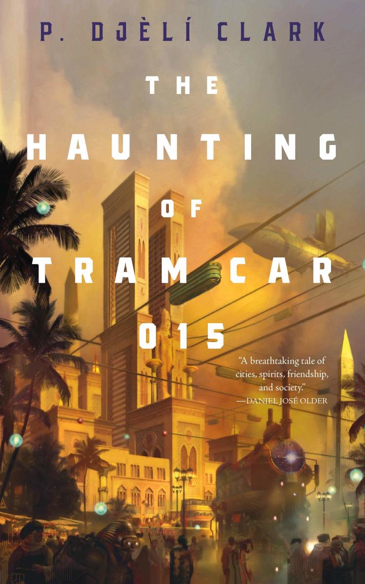 P. Djèlí Clark: The Haunting of Tram Car 015 (EBook, english language, Tordotcom Publishing)
