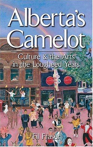 Fil Fraser: Alberta's Camelot