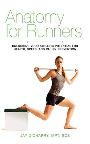 Jay Dicharry: Anatomy for Runners (Paperback, Media Alternatives, INC)