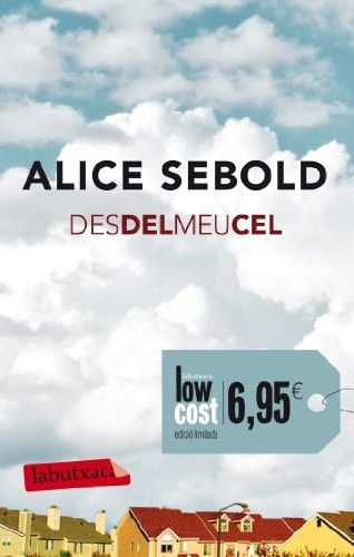 Alice Sebold, Dunow and Carlson Lit. Agency, Maria Roura Mir: Des del meu cel (Paperback, labutxaca)