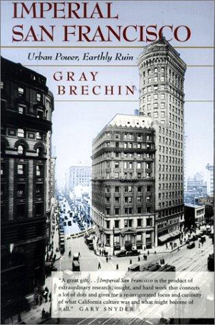 Gray Brechin: Imperial San Francisco (Paperback, University of California Press)