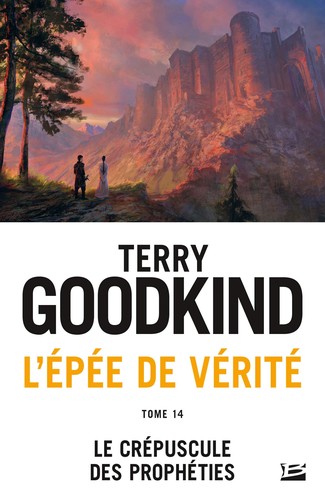 Terry Goodkind: Le Crépuscule des prophéties (French language, Bragelonne)