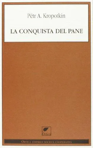 Peter Kropotkin, Élisée Reclus: La conquista del pane (Italian language, 2012)
