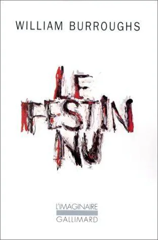 William S. Burroughs: Le festin nu (French language, 1964, Éditions Gallimard)